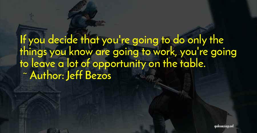 If You're Going To Leave Quotes By Jeff Bezos