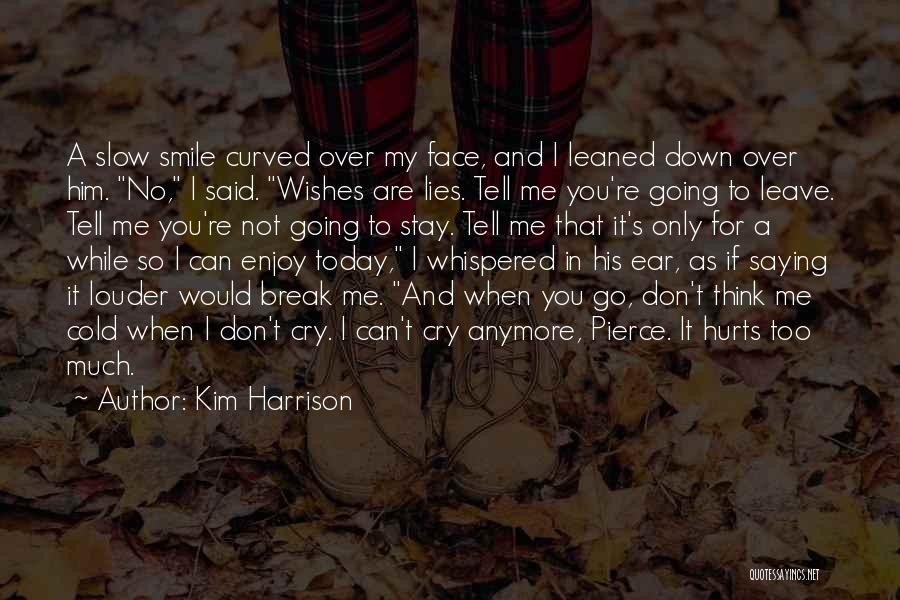 If You're Going To Leave Quotes By Kim Harrison