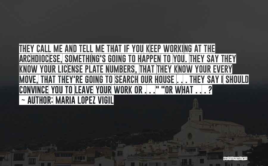 If You're Going To Leave Quotes By Maria Lopez Vigil