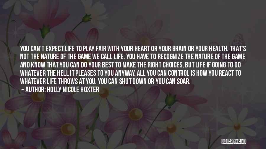 If You're Going To Play The Game Quotes By Holly Nicole Hoxter