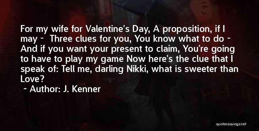 If You're Going To Play The Game Quotes By J. Kenner