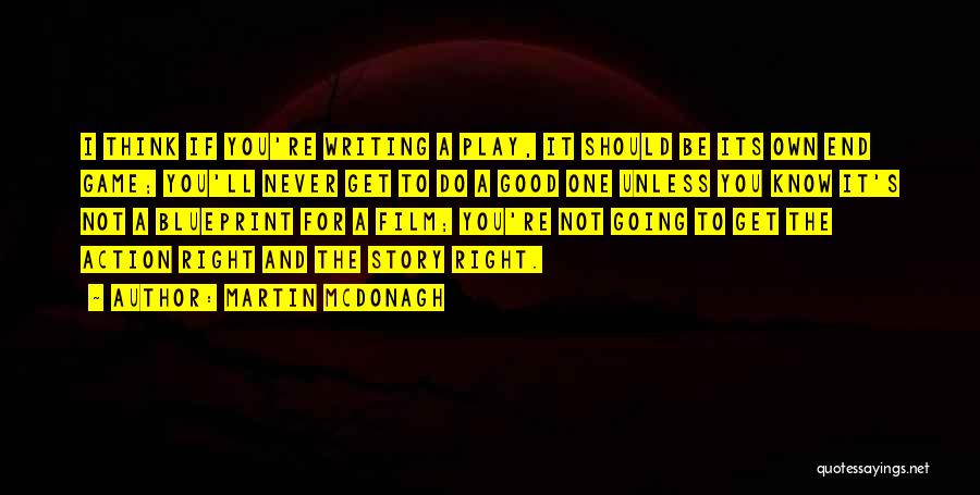 If You're Going To Play The Game Quotes By Martin McDonagh