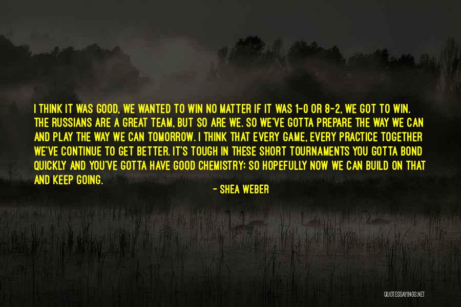 If You're Going To Play The Game Quotes By Shea Weber