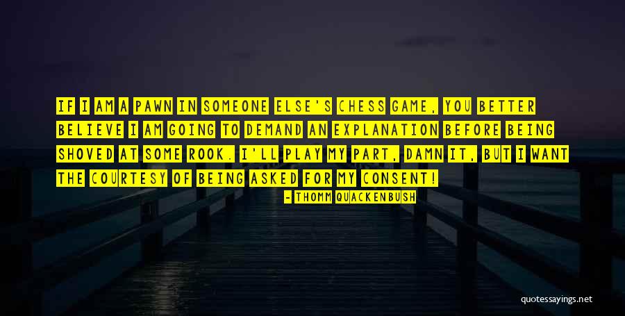 If You're Going To Play The Game Quotes By Thomm Quackenbush If You're Going To Play The Game Quotes By Thomm Quackenbush