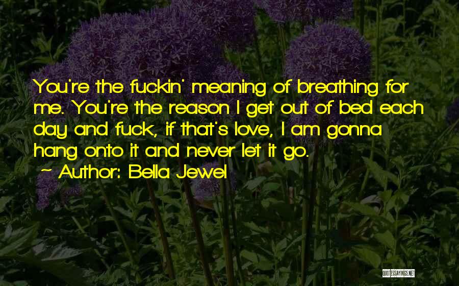 If You're Gonna Love Me Quotes By Bella Jewel