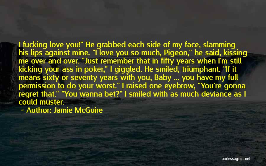 If You're Gonna Love Me Quotes By Jamie McGuire If You're Gonna Love Me Quotes By Jamie McGuire