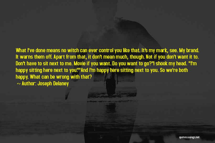 If You're Happy I'm Happy Quotes By Joseph Delaney