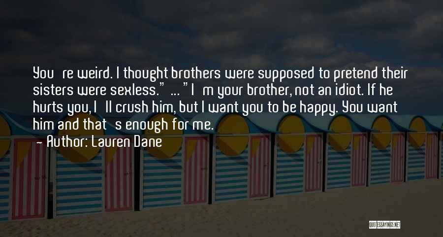 If You're Happy I'm Happy Quotes By Lauren Dane