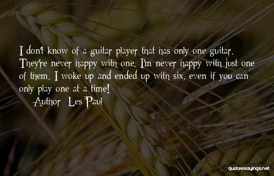 If You're Happy I'm Happy Quotes By Les Paul