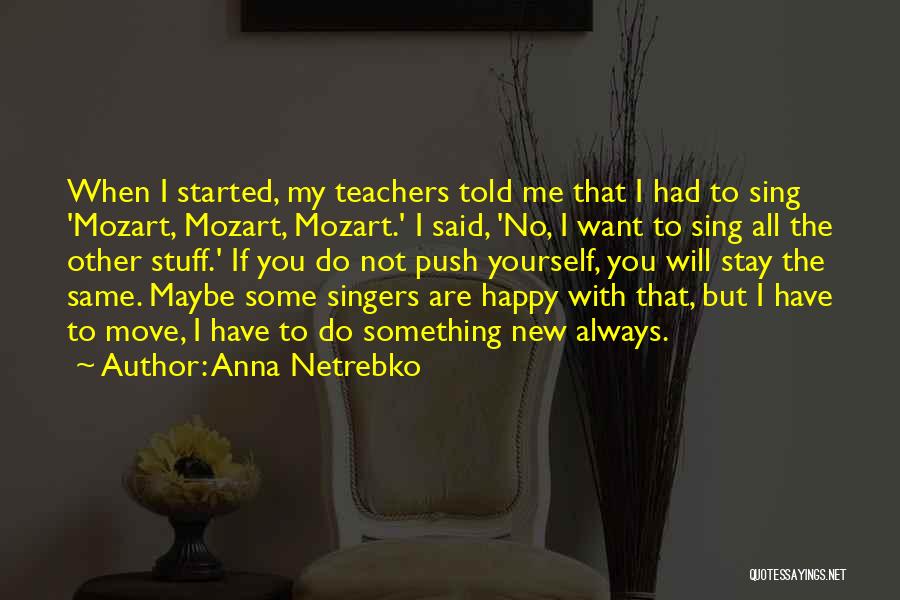 If You're Happy With Yourself Quotes By Anna Netrebko