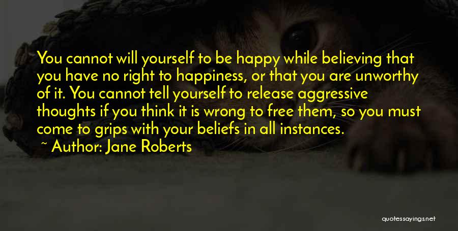 If You're Happy With Yourself Quotes By Jane Roberts