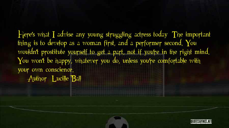 If You're Happy With Yourself Quotes By Lucille Ball