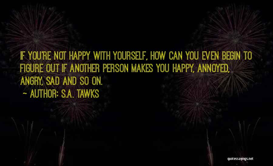 If You're Happy With Yourself Quotes By S.A. Tawks