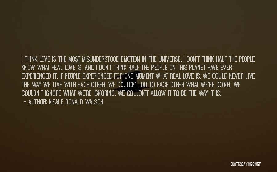 If You're Ignoring Me Quotes By Neale Donald Walsch