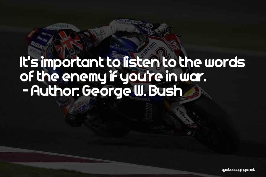 If You're Important Quotes By George W. Bush