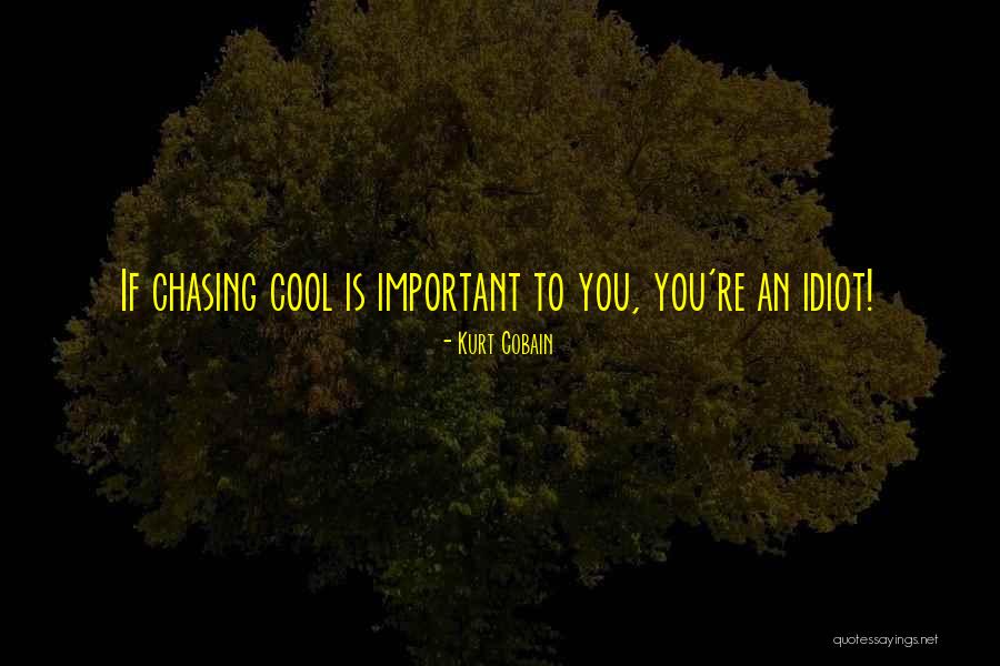 If You're Important Quotes By Kurt Cobain