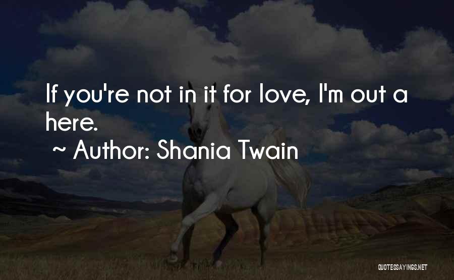 If You're In Love Quotes By Shania Twain
