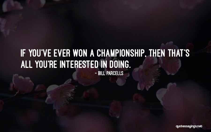 If You're Interested Quotes By Bill Parcells