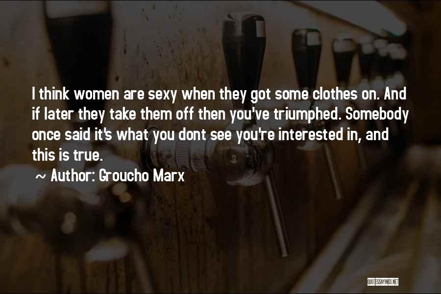 If You're Interested Quotes By Groucho Marx