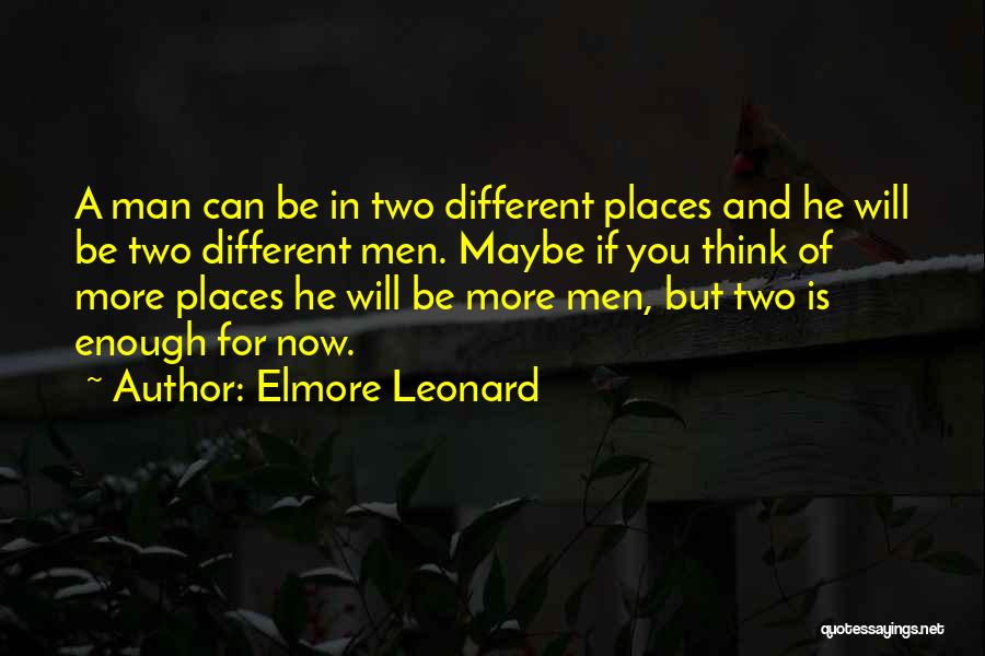 If You're Man Enough Quotes By Elmore Leonard