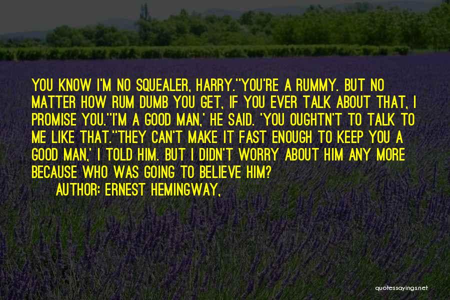 If You're Man Enough Quotes By Ernest Hemingway,