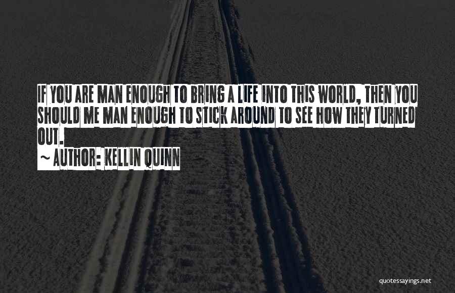 If You're Man Enough Quotes By Kellin Quinn