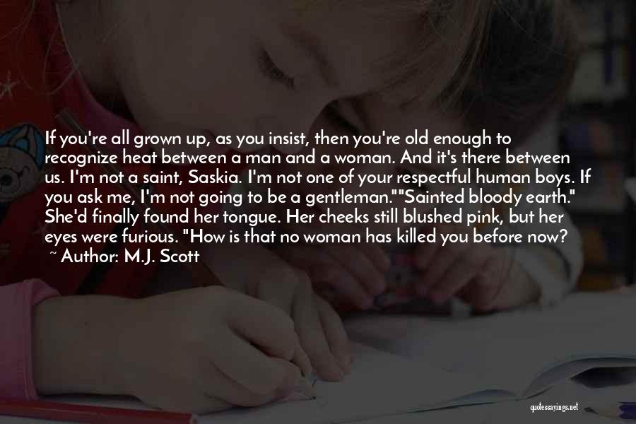 If You're Man Enough Quotes By M.J. Scott