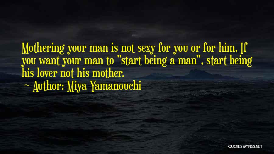 If You're Man Enough Quotes By Miya Yamanouchi