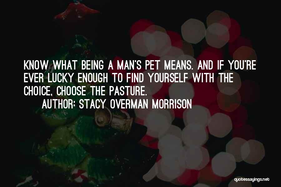 If You're Man Enough Quotes By Stacy Overman Morrison