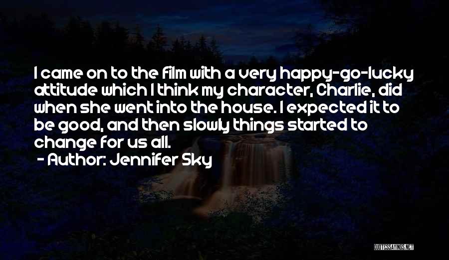If You're Not Happy Change It Quotes By Jennifer Sky
