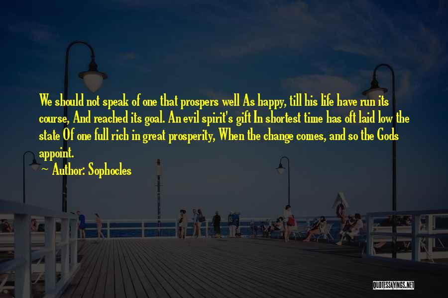 If You're Not Happy Change It Quotes By Sophocles