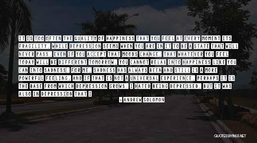 If You're Not Happy Change Something Quotes By Andrew Solomon