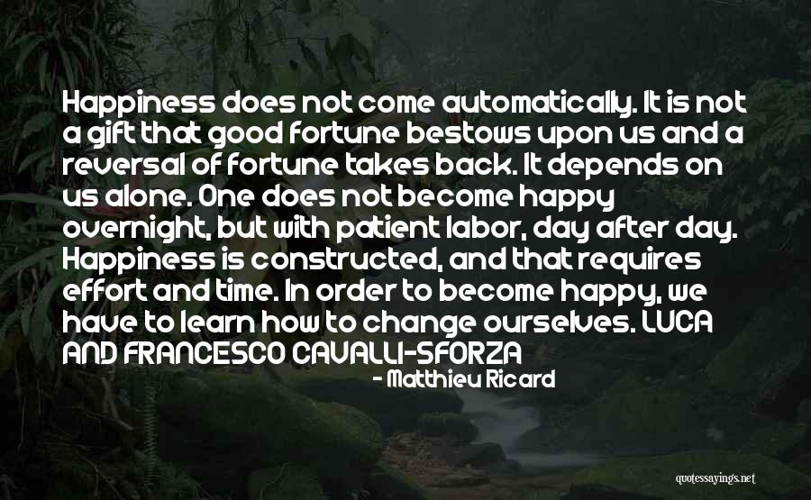 If You're Not Happy Change Something Quotes By Matthieu Ricard