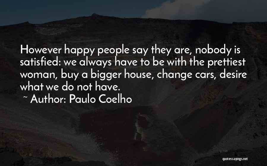 If You're Not Happy Change Something Quotes By Paulo Coelho