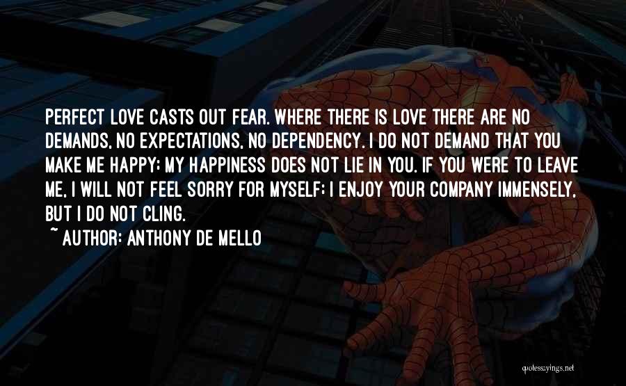 If You're Not Happy Leave Quotes By Anthony De Mello