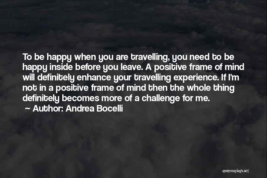 If You're Not Happy Then Leave Quotes By Andrea Bocelli
