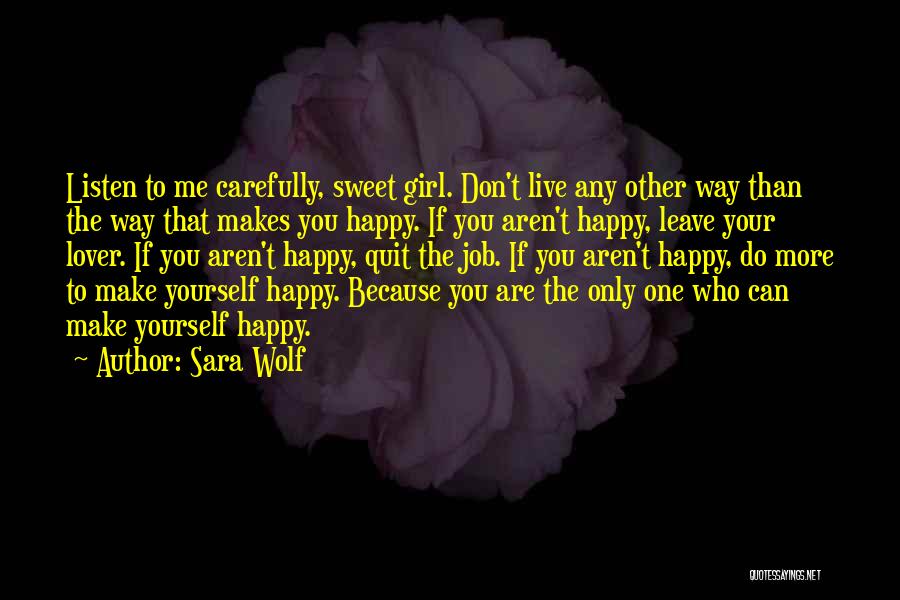 If You're Not Happy Then Leave Quotes By Sara Wolf