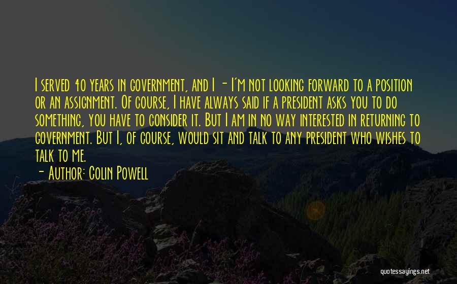 If You're Not Interested In Me Quotes By Colin Powell