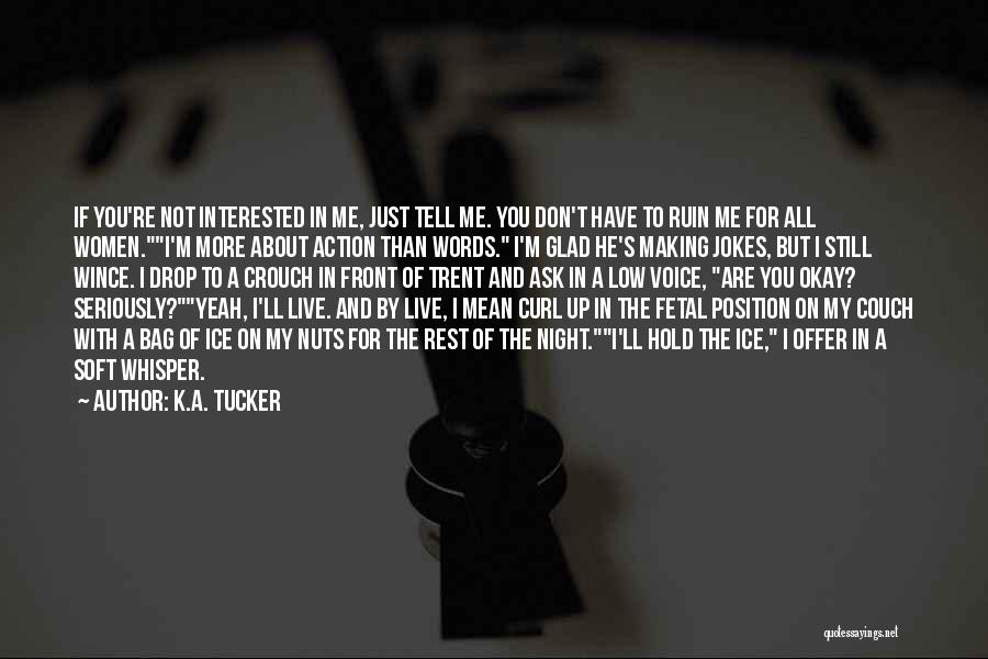 If You're Not Interested Quotes By K.A. Tucker