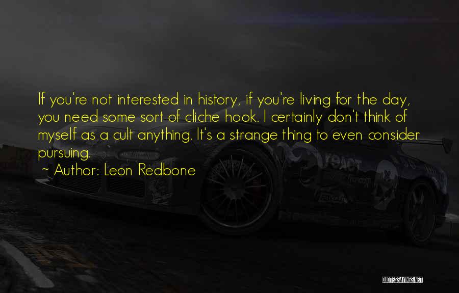 If You're Not Interested Quotes By Leon Redbone