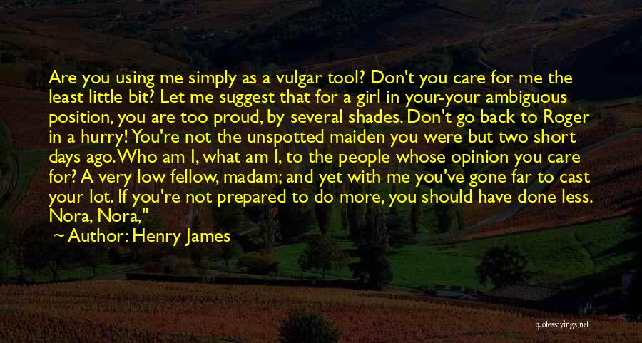 If You're Not Proud Of Me Quotes By Henry James