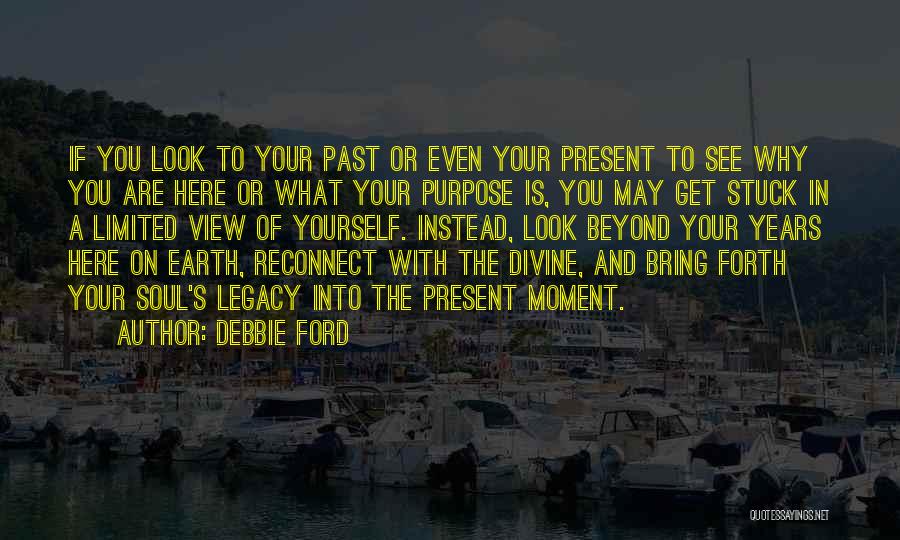 If You're Stuck In The Past Quotes By Debbie Ford