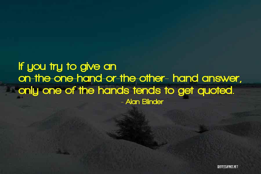 If You're The Only One Trying Quotes By Alan Blinder