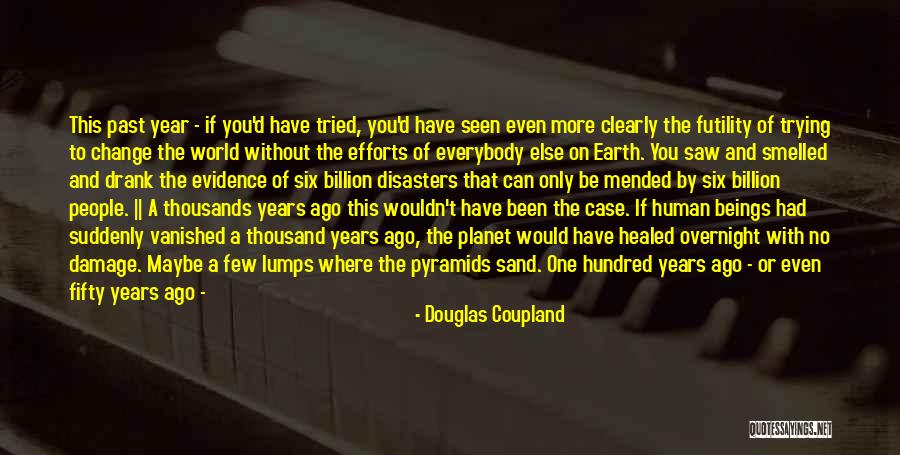 If You're The Only One Trying Quotes By Douglas Coupland