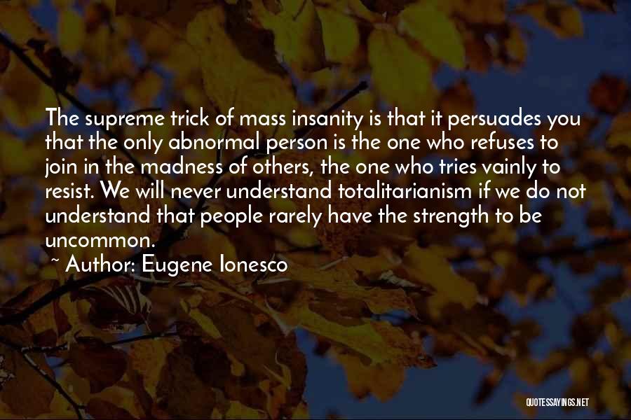 If You're The Only One Trying Quotes By Eugene Ionesco