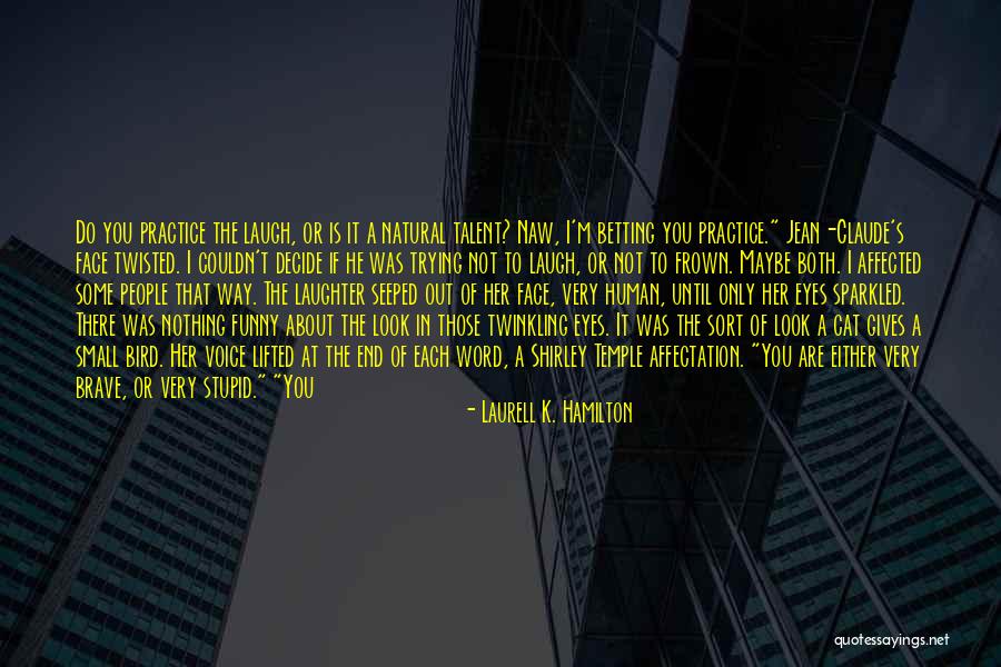 If You're The Only One Trying Quotes By Laurell K. Hamilton If You're The Only One Trying Quotes By Laurell K. Hamilton