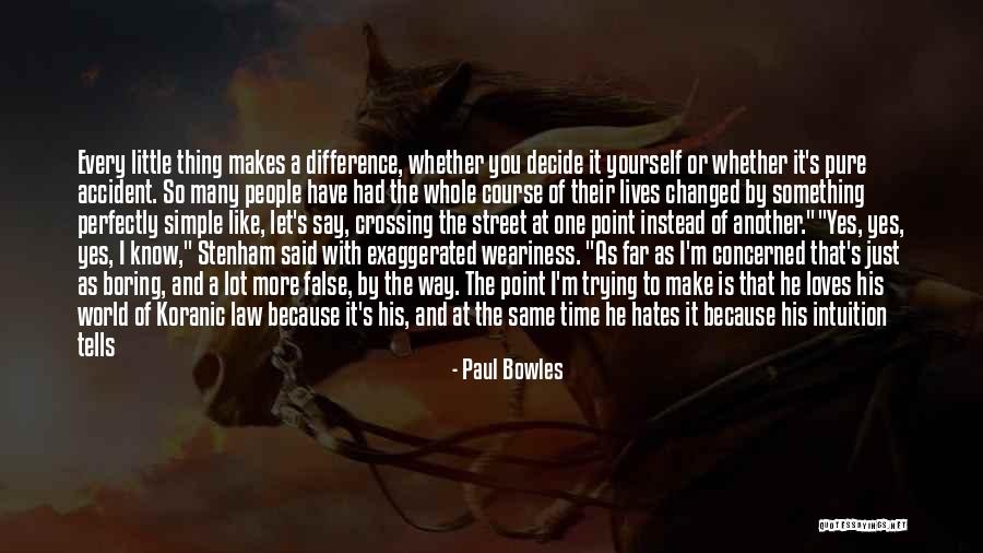 If You're The Only One Trying Quotes By Paul Bowles