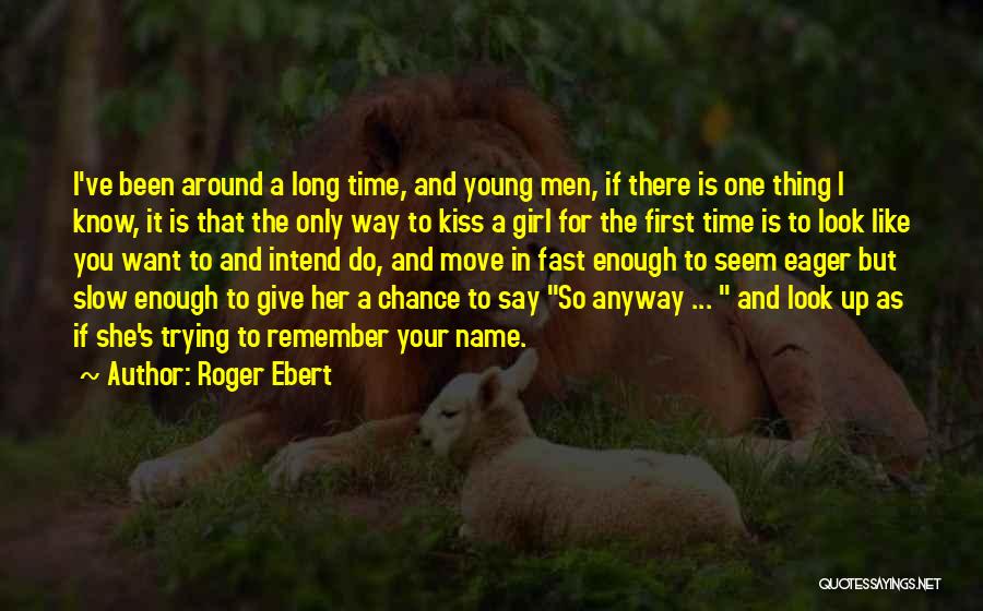 If You're The Only One Trying Quotes By Roger Ebert
