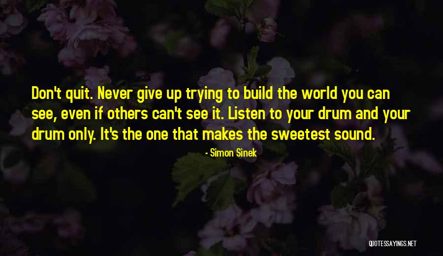 If You're The Only One Trying Quotes By Simon Sinek