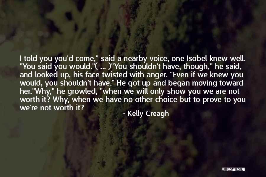 If You're Worth It Quotes By Kelly Creagh If You're Worth It Quotes By Kelly Creagh